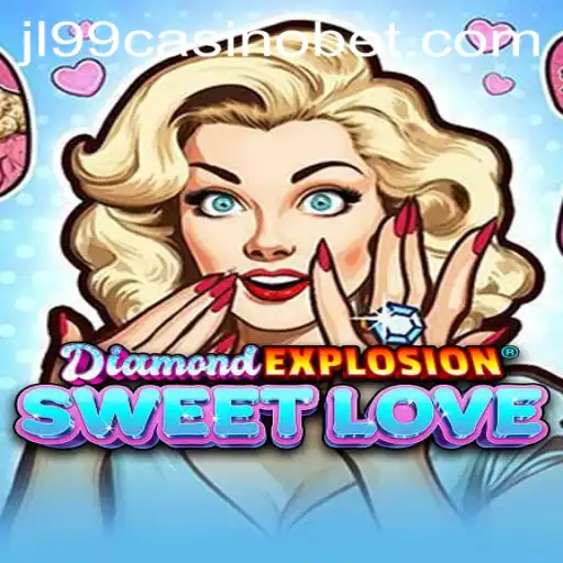 Discover the Thrilling World of DiamondExplosionSweetLove at JL99 Casino
