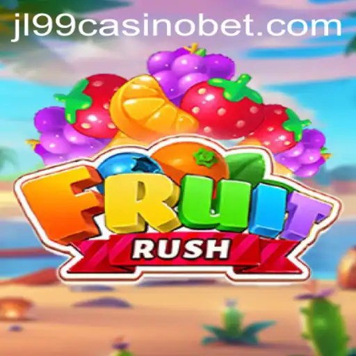 FruitRush: A Close Look at This Popular JL99 Casino Game