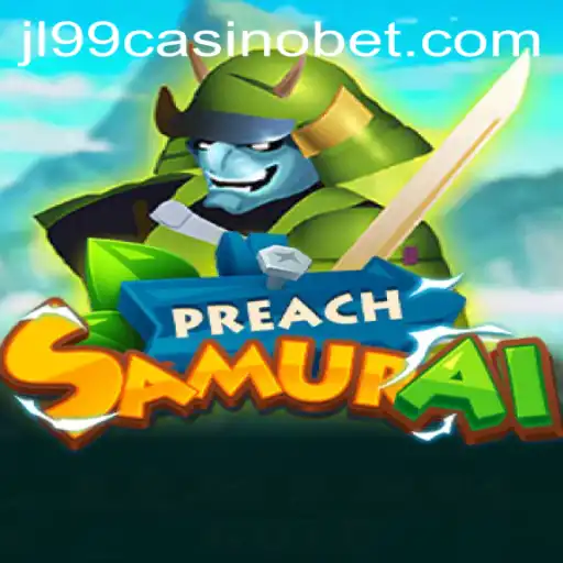 Exploring PreachSamurai: A Dive into the Dynamic JL99 Casino Game
